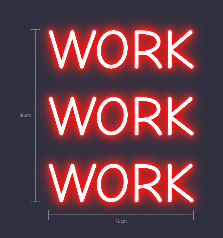 Neon Schild - "WORK WORK WORK" - Signio Technology Enterprise